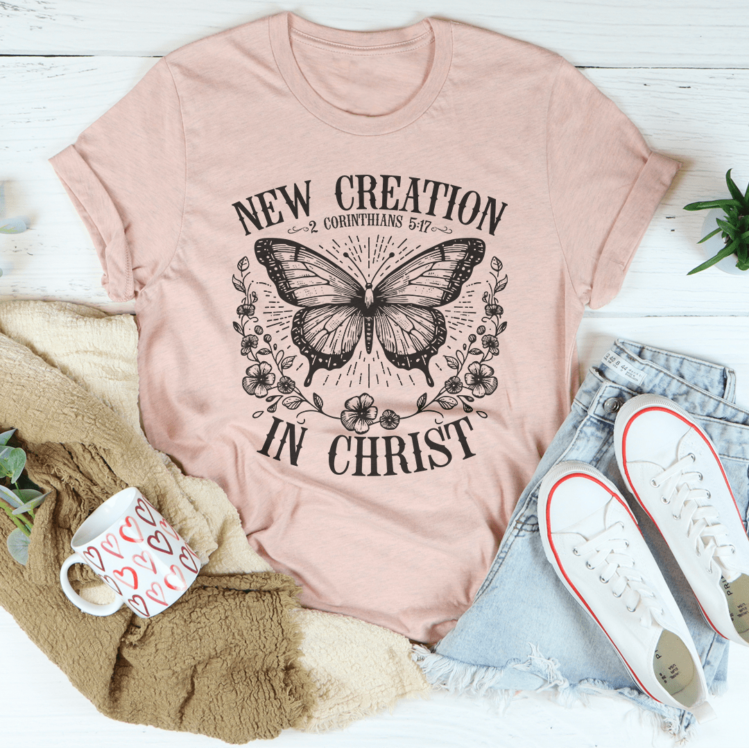 New Creation 2 Corinthians 517 In Christ Tee-2